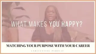 MATCHING YOUR CAREER WITH YOUR PURPOSE