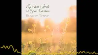 Alp Erkin Çakmak & Eylem Kahraman - Baharım Sensin (2022)
