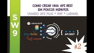 How To Create an API REST Quickly Using API PLUG, PHP and Laravel | Class 2 | SW9