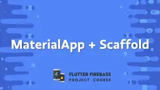 08. Material App & Scaffold 🔥 Flutter Firebase - Project Course | 🐦 Widgets | 2021