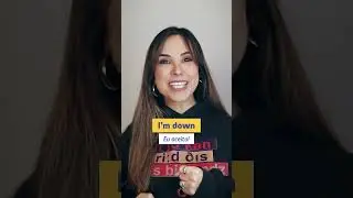 Qual o significado “I’m down”?