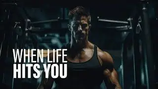 WHEN LIFE HITS YOU - Powerful Motivational Speech