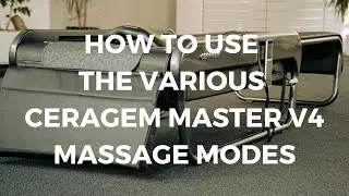 HOW TO USE THE VARIOUS CERAGEM MASTER V4 MASSAGE MODES