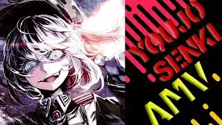 Youjo Senki: The Commanded [AMV]