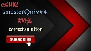 cs302 Quiz#4 ||cs302 smester Quiz#4 100% correct solution||spring 2022