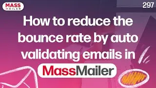 How to reduce the bounce rate by auto validating emails in MassMailer?