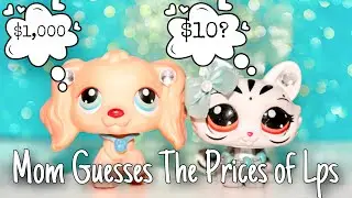 Mom Guesses the Prices of LPS