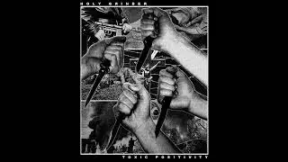 Holy Grinder - Toxic Positivity CS (Full EP)