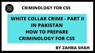 White Collar Crime - Part II/ Types of white collar crime/How to prepare criminology for CSS