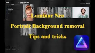 Luminar Neo portrait background removal tips and tricks
