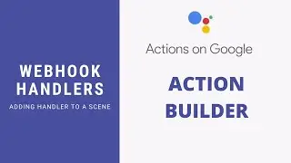 Google Assistant Action Builder Webhook Handlers