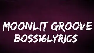 Moonlit Groove_____English songs (boss16lyrics)