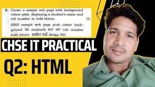 CHSE IT PRACTICAL HTML QUESTION N0 2 | IT PRACTICAL CHSE ODISHA | CHSE PRACTICAL EXAM | IT PRACTICAL