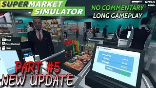 Supermarket Simulator PART #5 no commentary gameplay new update