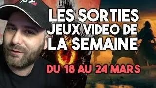 Semaine de fou 🔥Toutes les sorties JEUX VIDEO de la semaine ! Du 18 au 24 mars 2024