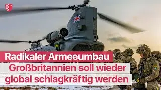 Großbritannien soll wieder global schlagkräftig werden