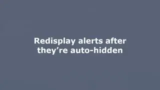 Redisplay Alerts After They’re Auto Hidden