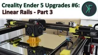 Creality Ender 5 Upgrades #6: Linear Rails - Part 3