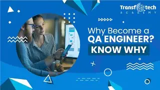 Why become a QA engineer? Know why