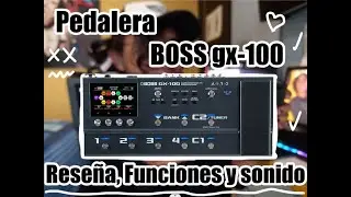 BOSS gx-100 Reseña, Funciones, Sonido / Español / México. (Mejor pedalera de marca BOSS económica)