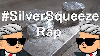 The Silver Squeeze Rap - Presented by MC Stacker - Stacking Silver 2021
