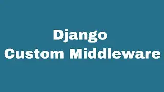 Django Middleware... Write your own custom middleware (Bengali/Bangla)