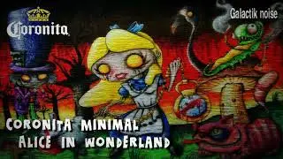CORONITA MINIMAL; ALICE IN WONDERLAND//GALACTIK NOISE//DJ SET MINIMAL TECHNO