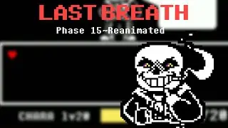 Undertale Last Breath Phase 15-Reanimated(Animation)
