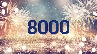 Thanks for 8K subs!