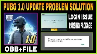 PUBG MOBILE 1.0 UPDATE PROBLEM SOLUTION || PARSING PACKAGE PROBLEM & LOGIN ISSUE PROBLEM SOLUTION