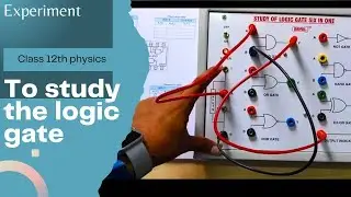 Study of logic gate experiment||12th physics practical 