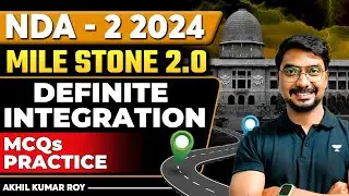 Definite Integration MCQs Practice | Maths | Milestone 2.0 | Crack NDA-2 2024 | Akhil Roy
