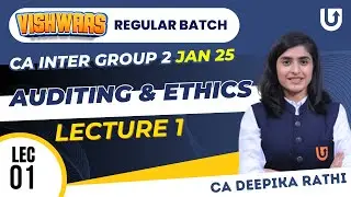 CA Inter Audit & Ethics | CA Inter Jan 25 | CA Inter Group 2 | L1 | CA Deepika Rathi 
