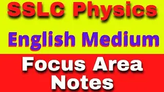 SSLC physics English medium notes, SSLC Physics focus area English medium notes, SSLC Physics exam