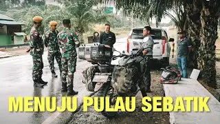 EP. 14 : Kondisi Pulau Sebatik Saat Ini