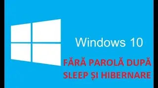 Cum setezi Windows 10 sa nu ceara parola dupa Sleep si Hibernare