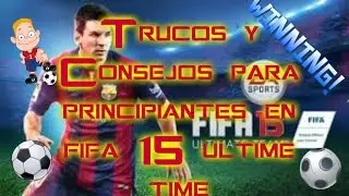 Trucos y consegos para principiantes en  fifa 15  - Don Germansito