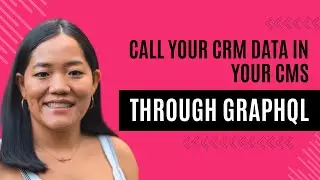 Call Your CRM Data in Your CMS Through GraphQL