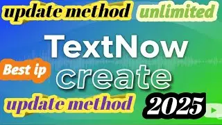 Textnow Account Create 2025 | Textnow Update New Trick | Unlimited Text Now Private Working Method  