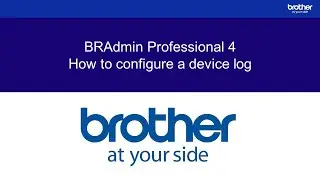 BRAdmin Professional 4 how to configure a device log