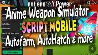 Anime Weapon Simulator script MOBILE – (Autofarm, AutoHatch & more) Work On Mobile