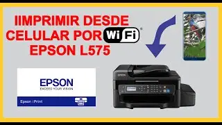 Imprimir desde el Celular en la Impresora Epson L575