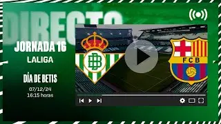 🚨 DIRECTO |  Real Betis - FC Barcelona ⚽💚 | VÍVELO CON NOSOTROS