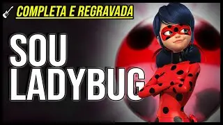 🎤 Abertura de MIRACULOUS LADYBUG | Sou Ladybug | Versão estendida regravada
