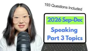 August IELTS Speaking Part 3 Topics | 3 Strategies to Handle 193 Questions