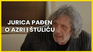Jurica Pađen o Azri i Štuliću