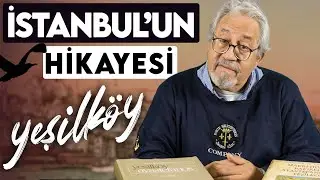 İstanbul'un Hikayesi - Yeşilköy (Ayastefanos) Semti ve Tarihi
