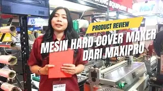 ALL PRINT 2024 | MAXIPRO | Review Mesin Hard Cover Maker