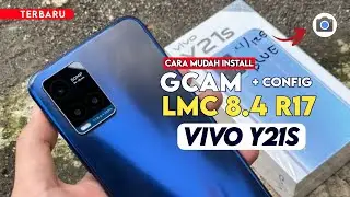 Terbaru 🔥 Cara Paling Mudah Install Gcam LMC 8.4 R17 Vivo Y21s - Google Camera Vivo Y21s
