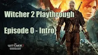 Witcher 2 Playthrough Episode 0: Intro Cinematic - No Commentary